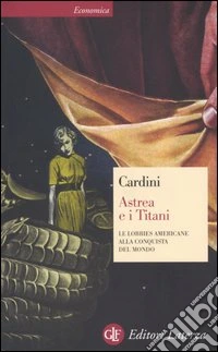 Astrea e i Titani. Le lobbies americane alla conquista del mondo libro