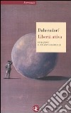 Libertà attiva. Sei lezioni su un mondo instabile libro