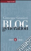 Blog generation libro di Granieri Giuseppe