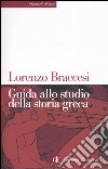 Guida allo studio della storia greca libro di Braccesi Lorenzo Raviola Flavio