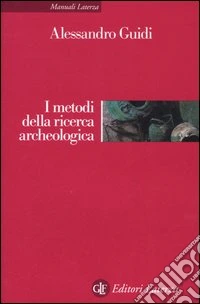 I metodi della ricerca archeologica libro