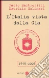 L'Italia vista dalla Cia 1948-2004 libro
