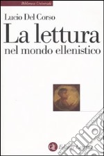 La lettura nel mondo ellenistico libro