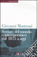 Scenari del mondo contemporaneo dal 1815 a oggi libro