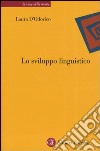 Lo sviluppo linguistico libro di D'Odorico Laura