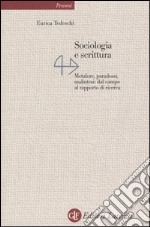 Sociologia e scrittura. Metafore, paradossi, malintesi: dal campo al rapporto di ricerca libro