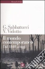 Il mondo contemporaneo. Dal 1848 a oggi libro