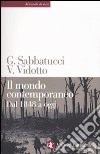 Il mondo contemporaneo. Dal 1848 a oggi libro di Sabbatucci Giovanni Vidotto Vittorio