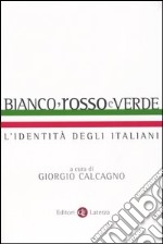 Bianco, rosso e verde. L'identità degli italiani