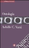 Ontologia libro di Varzi Achille C.