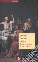 Critica della retorica democratica libro