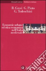 Economie urbane ed etica economica nell'Italia medievale libro