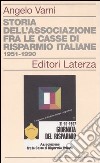 Storia dell'associazione fra le Casse di Risparmio italiane 1951-1990 libro
