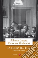 La cucina italiana. Storia di una cultura libro