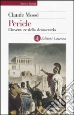 Pericle. L'inventore della democrazia libro