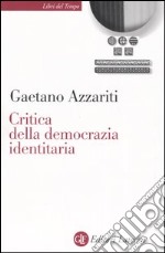 Critica della democrazia identitaria libro