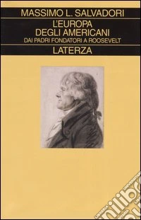 L'Europa degli americani. Dai padri fondatori a Roosevelt libro