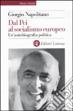 Dal Pci al socialismo europeo. Un'autobiografia politica libro