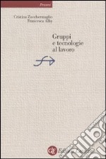 Gruppi e tecnologie al lavoro libro