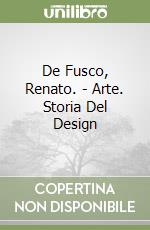 De Fusco, Renato. - Arte. Storia Del Design libro