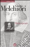 Shakespeare. Genesi e struttura delle opere