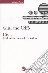 Civis. La cittadinanza tra antico e moderno libro di Crifò Giuliano