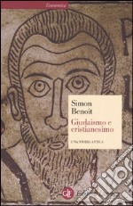 Giudaismo e cristianesimo. Una storia antica libro