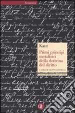 Primi principi metafisici della dottrina del diritto. Testo tedesco a fronte libro