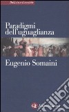 Paradigmi dell'uguaglianza libro di Somaini Eugenio