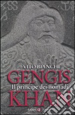 Gengis Khan. Il principe dei nomadi libro