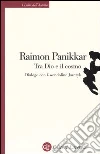 Tra Dio e il cosmo. Una visione non dualista della realtà. Dialogo con Gwendoline Jarczyk libro di Panikkar Raimon Jarczyk Gwendoline