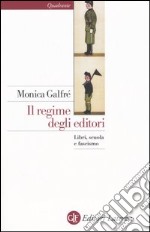 Il regime degli editori. Libri, scuola e fascismo libro