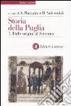 Storia della Puglia. Vol. 1: Dalle origini al Seicento libro di Massafra A. (cur.) Salvemini B. (cur.)