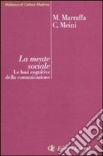 La mente sociale. Le basi cognitive della comunicazione libro