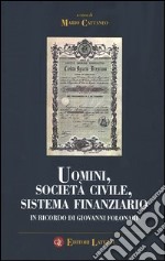 Uomini, società civile, sistema finanziario. In ricordo di Giovanni Folonari libro