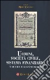 Uomini, società civile, sistema finanziario. In ricordo di Giovanni Folonari libro di Cattaneo M. (cur.)