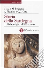 Storia della Sardegna. Vol. 1: Dalle origini al Settecento libro