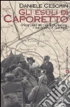 Gli esuli di Caporetto. I profughi in Italia durante la grande guerra libro