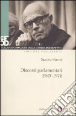 Discorsi parlamentari (1945-1976). Con DVD libro