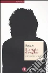 Il coraggio di scegliere. Riflessioni sulla libertà libro di Savater Fernando