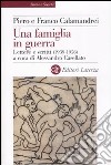 Una famiglia in guerra. Lettere e scritti (1936-1956) libro