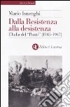 Dalla Resistenza alla desistenza. L'Italia del «Ponte» (1945-1947) libro