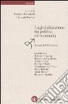 La globalizzazione tra politica ed economia. Scenari del XXI secolo libro