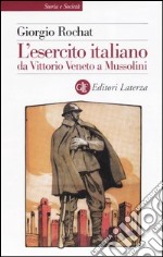 L'esercito italiano da Vittorio Veneto a Mussolini libro