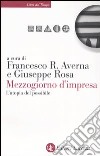 Mezzogiorno d'impresa. L'utopia del possibile libro