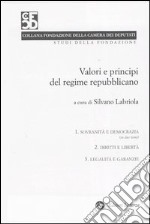 Valori e principi del regime repubblicano vol. 1-3: Sovranità e democrazia-Diritti e libertà-Legalità e garanzia libro