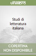 Studi di letteratura italiana libro