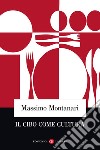 Il cibo come cultura libro di Montanari Massimo