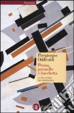 Penna, pennello e bacchetta. Le tre invidie del matematico libro