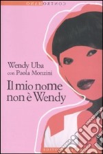 Il mio nome non è Wendy libro